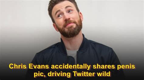 chris evans dick pick|Twitter Goes WILD After Chris Evans Accidentally Leaked A D**k。